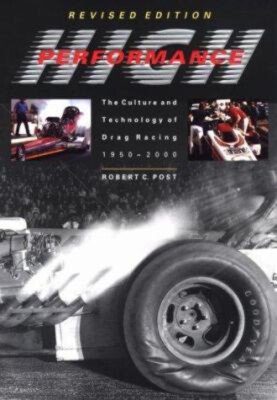 High Performance : The Culture and Technology of Drag Racing, 195