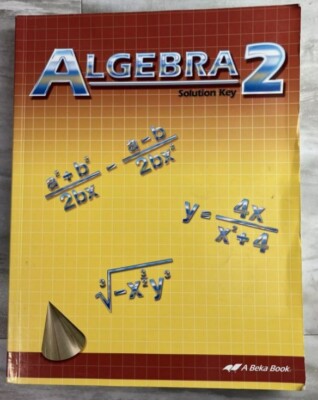 Abeka A Beka Algebra 2 Solution Key 10th grade