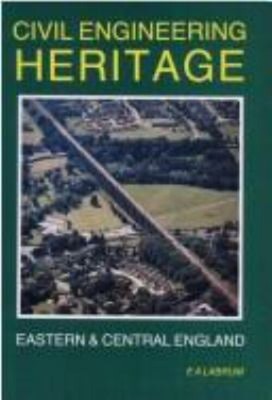 Civil Engineering Heritage : Eastern and Central England Paperbac