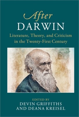 After Darwin: Literature, Theory, and Criticism in the Twenty-First Century (Har