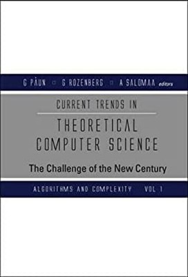 Current Trends in Theoretical Computer Science : The Challenge of