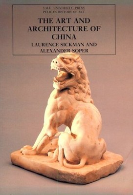 The Art and Architecture of China Laurence, Soper, Alexander C. S