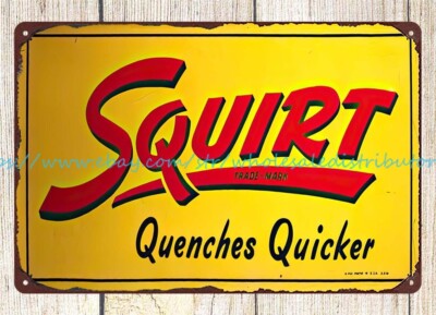 room design SQUIRT QUENCHES QUICKER metal tin sign