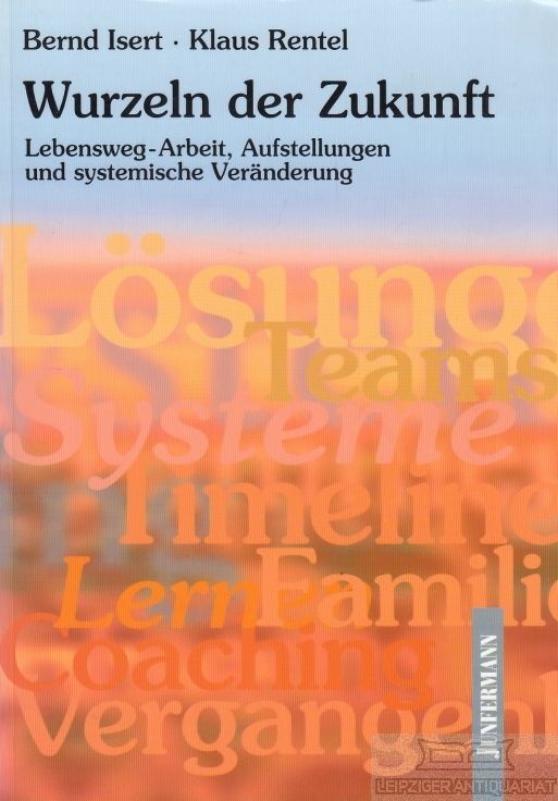 Buch: Wurzeln Der Zukunft, Isert, Bernd / Rentel, Klaus. 2000, Junfermann Verlag