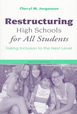 Restructuring High Schools to Include All Students Cheryl M. Jorg