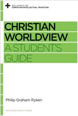 Christian Worldview: A Student's Guide (Paperback or Softback)