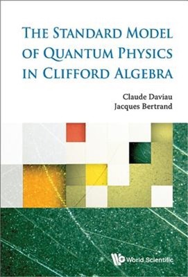 The Standard Model of Quantum Physics in Clifford Algebra (Hardback or Cased Boo