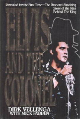 Elvis and the Colonel Hardcover Mick, Vellenga, Dirk Farren