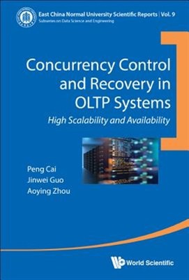 Concurrency Control and Recovery in OLTP Systems : High Scalability and Avail...