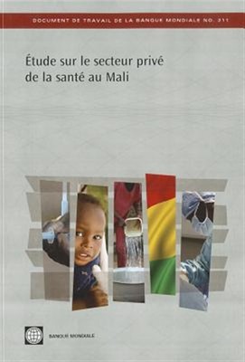 Etude Sur Le Secteur Prive De La Sante Au Mali, Paperback by World Bank, Bran...