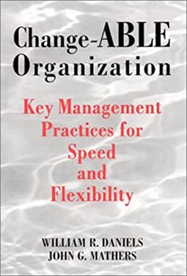 Change-ABLE Organization : Key Management Practices for Speed and