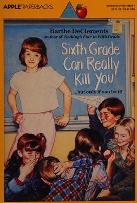 Sixth Grade Can Really Kill You Paperback Barthe DeClements