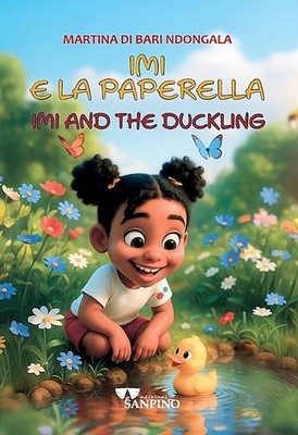 Imi e la paperella. Testo inglese a fronte  - Di Bari Martina - Sanpino