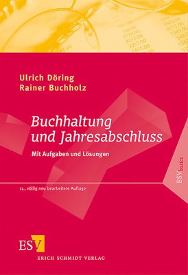 Buchhaltung und Jahresabschluss: Mit Aufgaben und Lösungen - Ulrich Döring