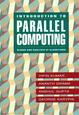 Introduction to Parallel Computing : Design and Analysis of Paral