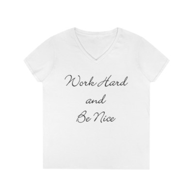 Work Hard and Be Nice Women's V-Neck Short Sleeve T-Shirt Large