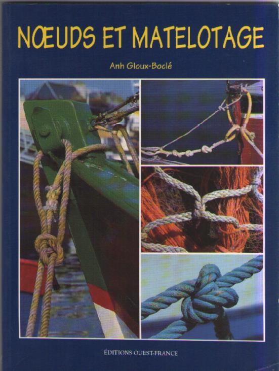 Noeuds Et Matelotage. Anh Gloux-BoclÃ© - Corderie Amarrages Genoppes Surliures