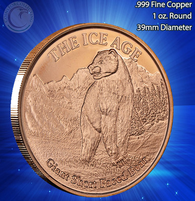 ''Giant Short Faced Bear'' Copper Round 1oz.999 Copper part of the Ice Age Series