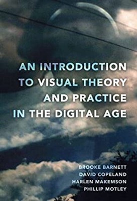 An Introduction to Visual Theory and Practice in the Digital Age