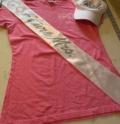 New Bride To Be Set: Pink T Shirt Size Small , Future Mrs. Sash, And Bride Hat