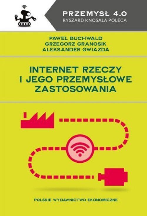 Internet Rzeczy i jego przemysłowe zastosowania (przemyslowe)