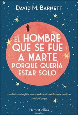 El Hombre Que Se Fue a Marte Porque Quer�a Estar Solo: (Calling Major Tom - Span
