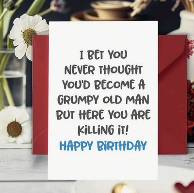 Funny Grumpy Old Man Card – Dad Birthday or Father’s Day – Humorous & Sarcastic