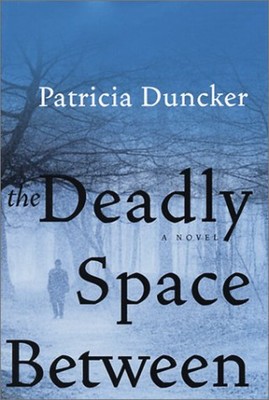 The Deadly Space Between Hardcover Patricia Duncker