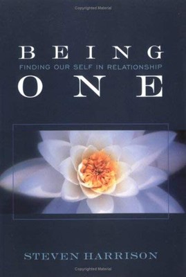 Being One : Finding Our Self in Relationship Paperback Steven Har