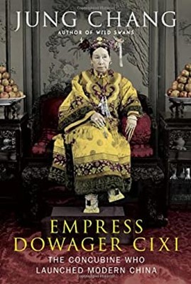 Empress Dowager Cixi : The Concubine Who Launched Modern China Ju