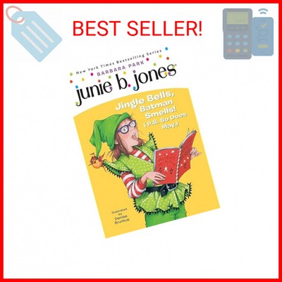 Junie B., First Grader: Jingle Bells, Batman Smells! (P.S. So Does May) Paperbac
