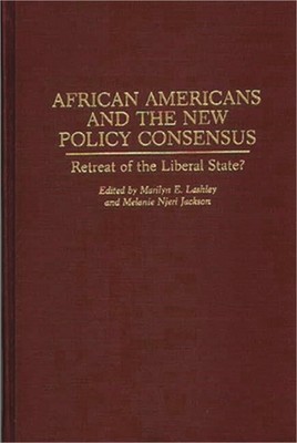 African Americans and the New Policy Consensus: Retreat of the Liberal State? (H
