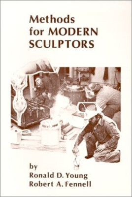 Methods for Modern Sculptors Paperback Ronald D., Fennell, Robert