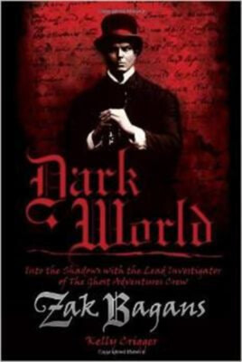 Dark World : Into the Shadows with the Lead Investigator of the G
