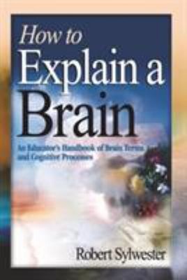How to Explain a Brain : An Educator's Handbook of Brain Terms an