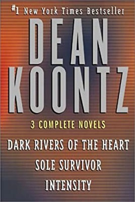Dean Koontz : Three Complete Novels - Dark Rivers of the Heart; S