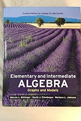 Elementary and Intermediate Algebra Graphs and Models Marvin Bitt