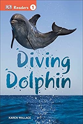DK Readers L1: Diving Dolphin : Diving Dolphin Hardcover Karen Wa