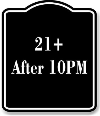 21  After 10PM BLACK Aluminum Composite Sign