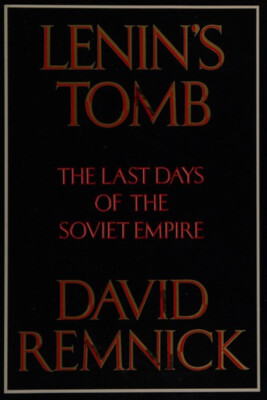 Lenin's Tomb : The Last Days of the Soviet Empire Hardcover David