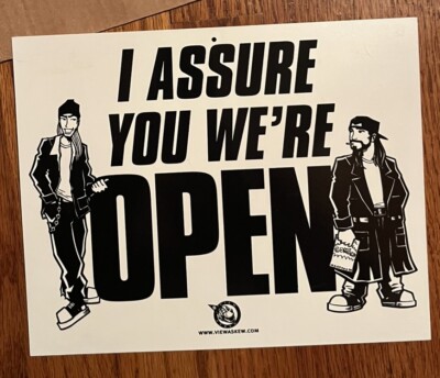 I Assure you, We re open sign Clerks Kevin Smith Jay Silent Bob View askew 8x10