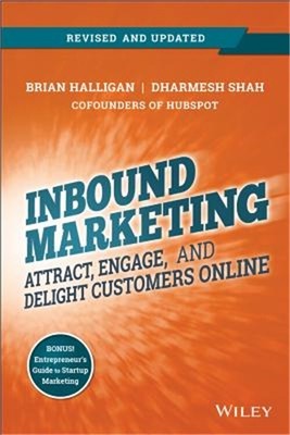 Inbound Marketing, Revised and Updated: Attract, Engage, and Delight Customers O