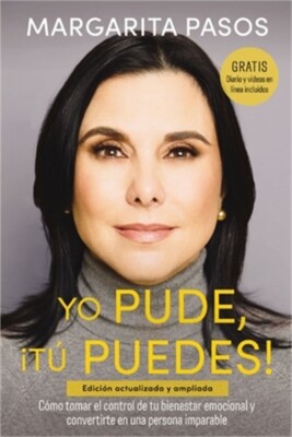 Yo Pude, �T� Puedes!: C�mo Tomar El Control de Tu Bienestar Emocional Y Converti