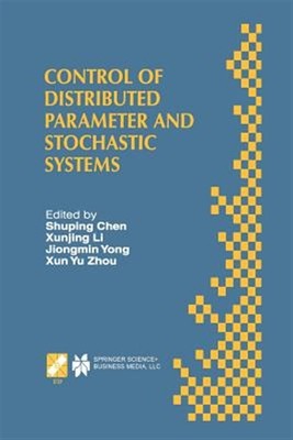 Control of Distributed Parameter and Stochastic Systems : Proceedings of the ...