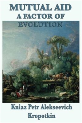 Mutual Aid a Factor of Evolution (Paperback or Softback)