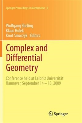 Complex and Differential Geometry : Conference Held at Leibniz Universität Ha...