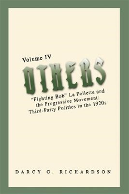 Others : Fighting Bob La Follette and the Progressive Movement: Third-party P...