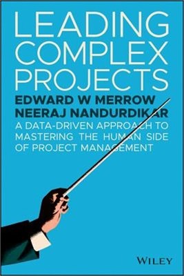 Leading Complex Projects: A Data-Driven Approach to Mastering the Human Side of