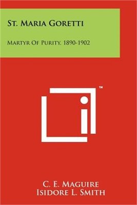 St. Maria Goretti: Martyr Of Purity, 1890-1902 (Paperback or Softback)