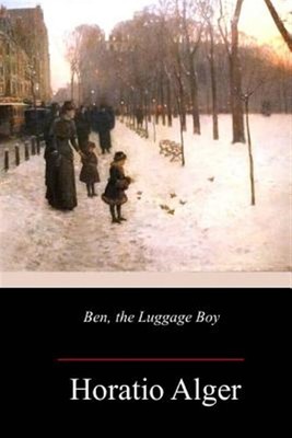 Ben, the Luggage Boy, Paperback by Alger, Horatio, Brand New, Free shipping i...